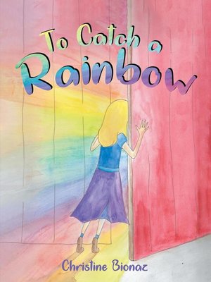cover image of To Catch a Rainbow